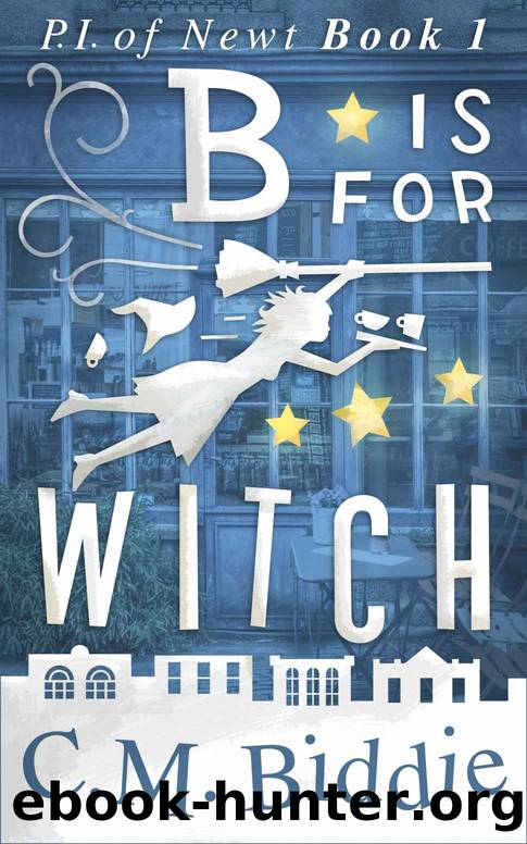 B is for Witch (PI of Newt Book 1) by C.M. Biddie