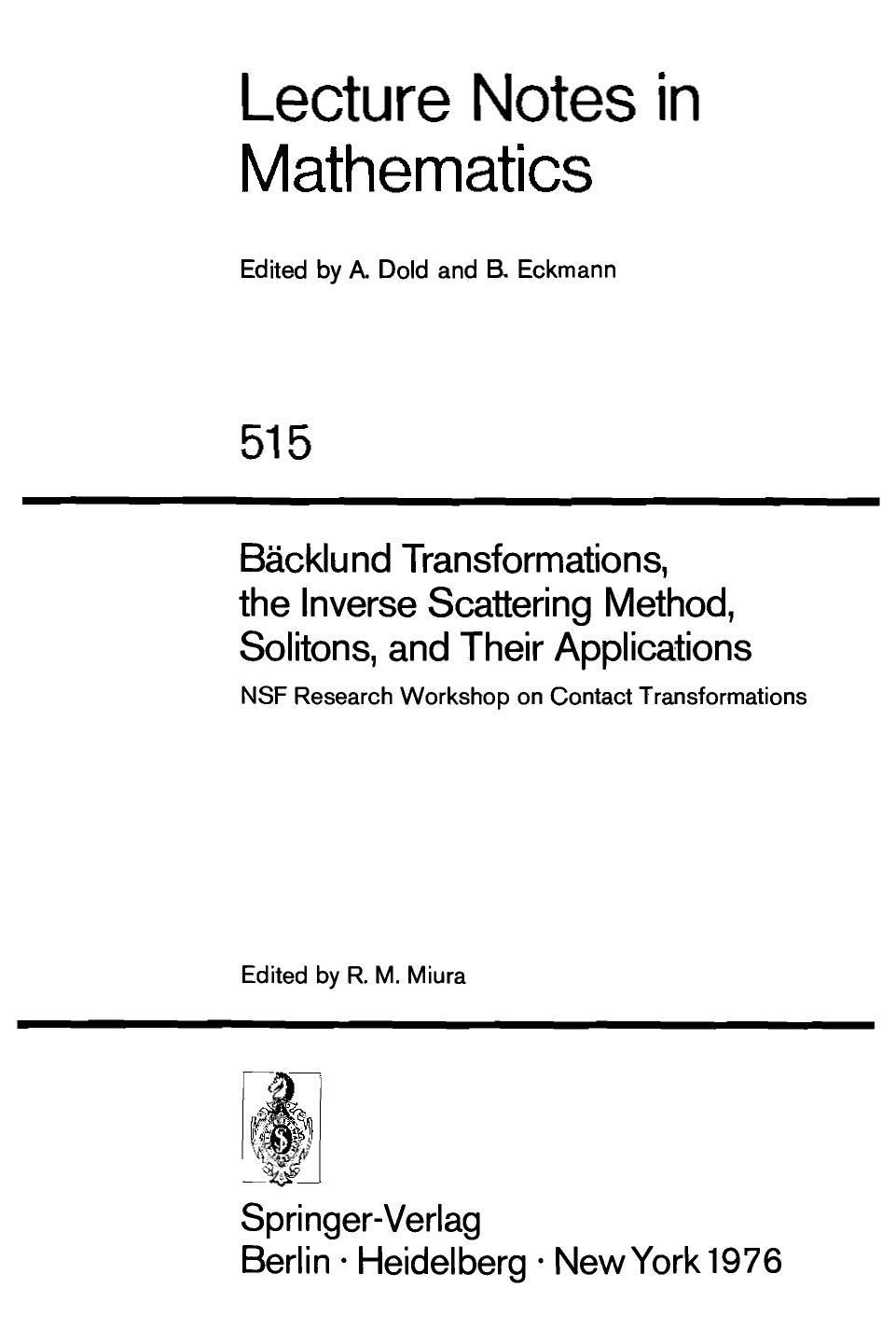 BÃ¤cklund Transformations, the Inverse Scattering Method, Solitons, and Their Applications: NSF Research Workshop on Contact Transformations by Robert M. Miura (auth.) Robert M. Miura (eds.)