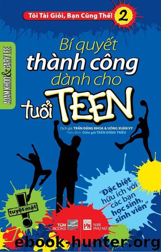 Bí quyết thành công dành cho tuổi teen by Adam Khoo Gary Lee