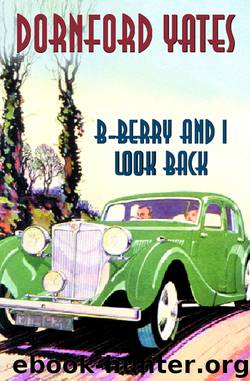 B-Berry and I Look Back by Dornford Yates
