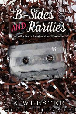 B-Sides and Rarities by K. Webster