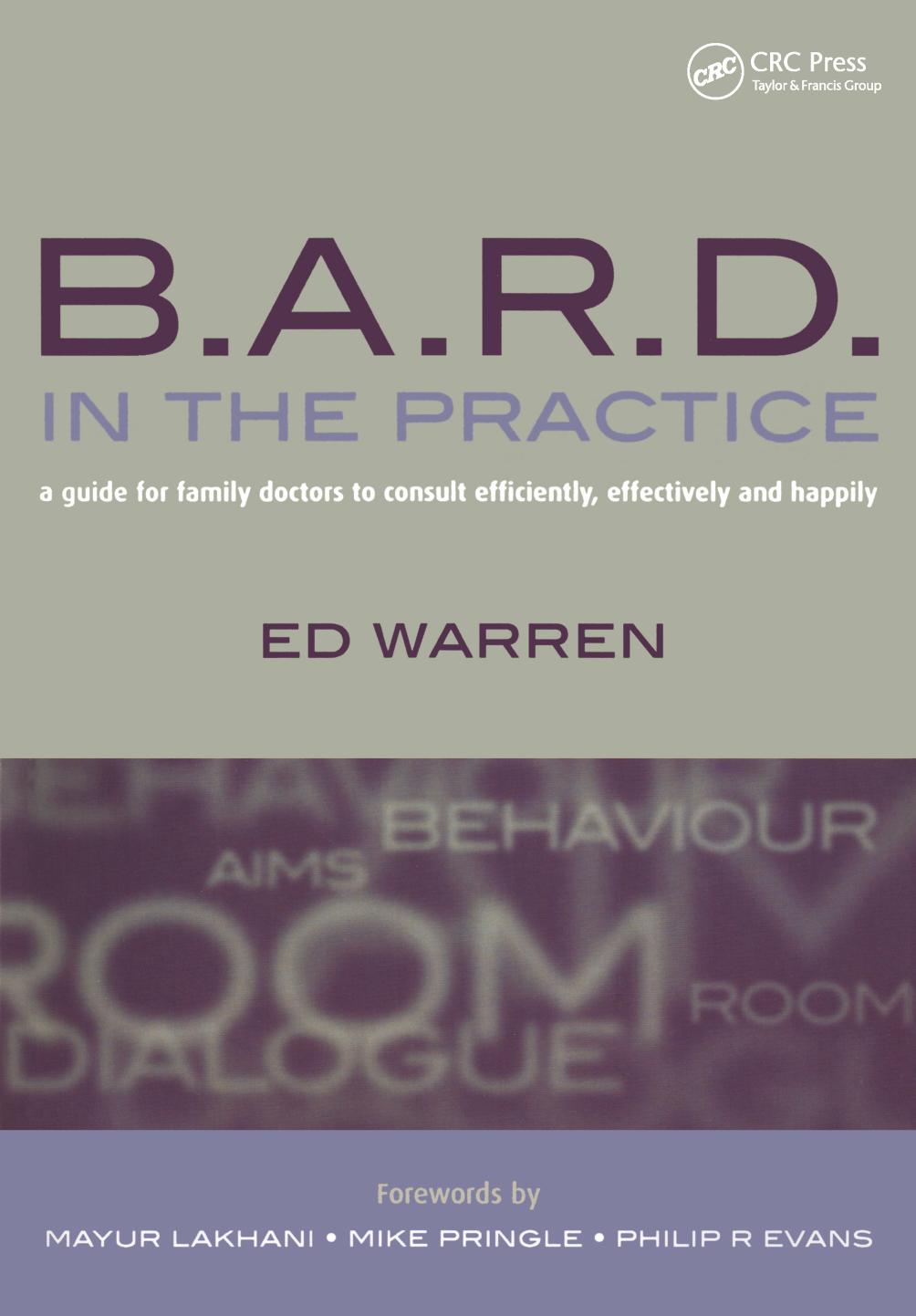 B. A. R. D. in the Practice A Guide for Family Doctors to Consult Efficiently, Effectively and Happily by Evans Philip R.; Lakhani Mayur; Pringle Mike; Warren Ed
