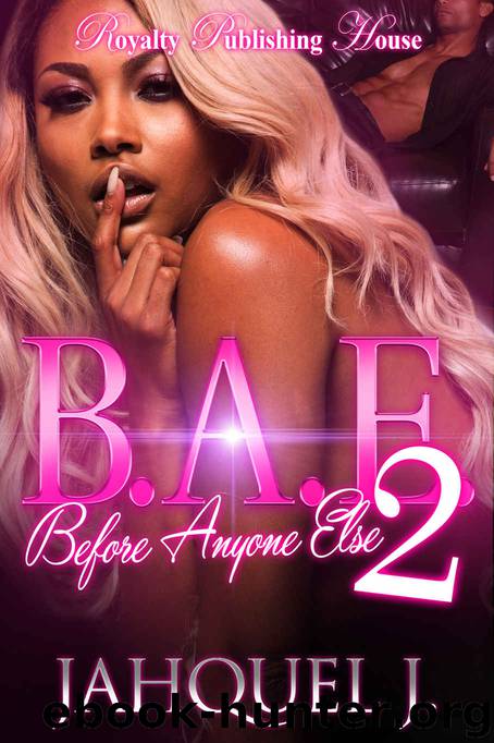 B.A.E. 2: Before Anyone Else by Jahquel J