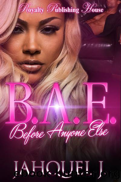 B.A.E.: Before Anyone Else by Jahquel J