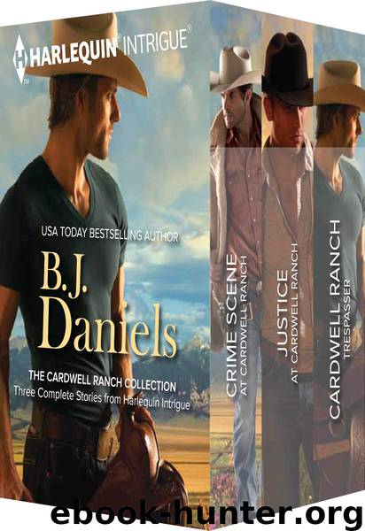 B.J. Daniels the Cardwell Ranch Collection by B. J. Daniels
