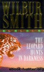 B4 - The Leopard Hunts In Darkness by Wilbur Smith