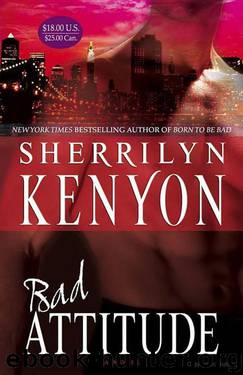 BAD 04 - Bad Attitude by Sherrilyn Kenyon