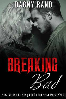 BAD BOY ROMANCE: FAKE FIANCEE ROMANCE: Breaking Bad (Jealous Friend Alpha Male Temporary Counterfeit Romance Secret Love Thriller) (My Fake Fiancé Obsession Romance Bad Boy Love Collection Romance) by Dagny Rand