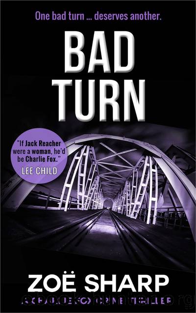 BAD TURN_Charlie Fox Crime Mystery Thriller Series_13 by Zoe Sharp