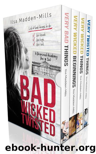 BAD WICKED TWISTED: A Briarcrest Academy Box Set by Ilsa Madden-Mills