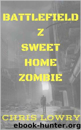 BATTLEFIELD Z SWEET HOME ZOMBIE by Chris Lowry