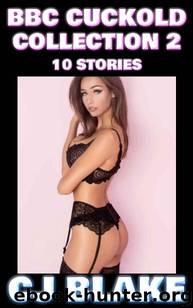 BBC Cuckold Collection 2 (10 Stories) by CJ Blake