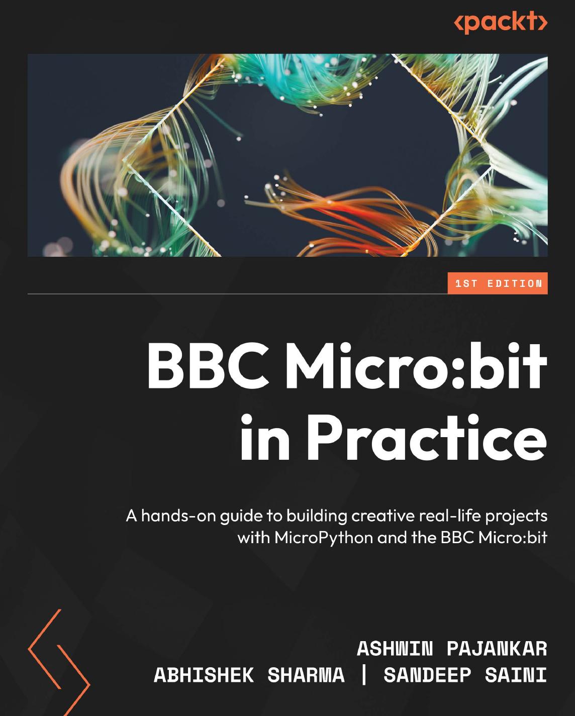 BBC Micro:bit in Practice by Pajankar Ashwin;Sharma Abhishek;Saini Sandeep;