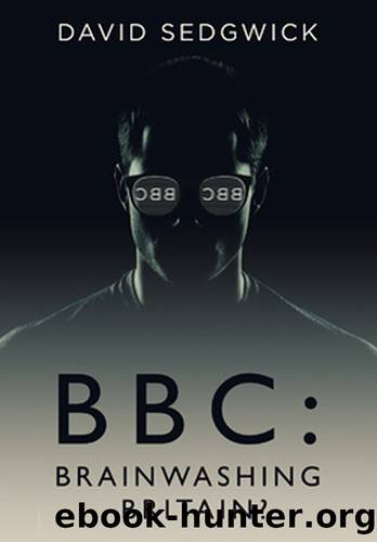 BBC: Brainwashing Britain?: How and why the BBC controls your mind by David Sedgwick