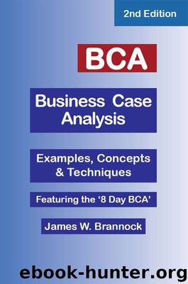 BCA Business Case Analysis: Second Edition by Brannock James