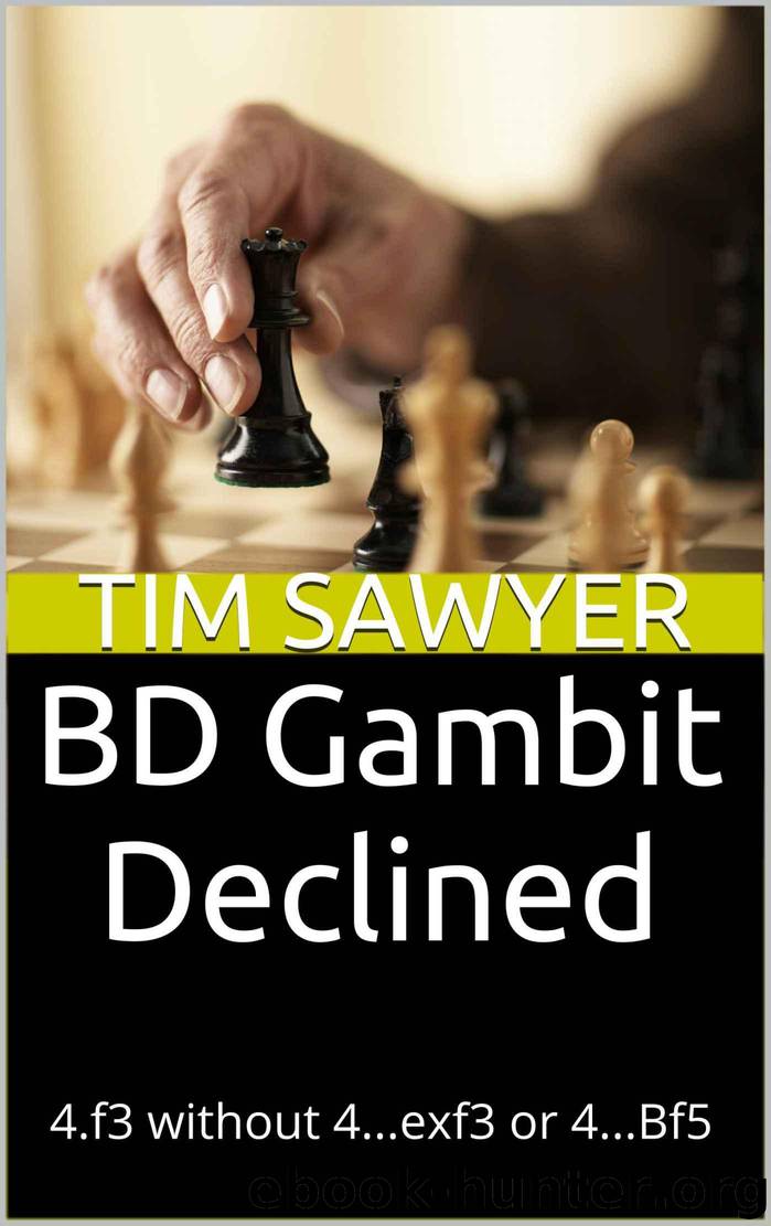 BD Gambit Declined: 4.f3 without 4...exf3 or 4...Bf5 (Playing Chess Openings) by Sawyer Tim