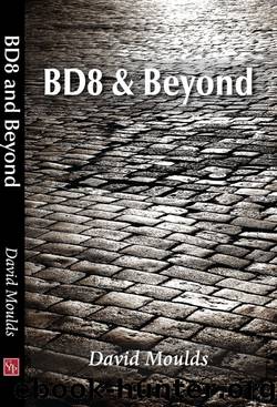 BD8 & Beyond by David Moulds
