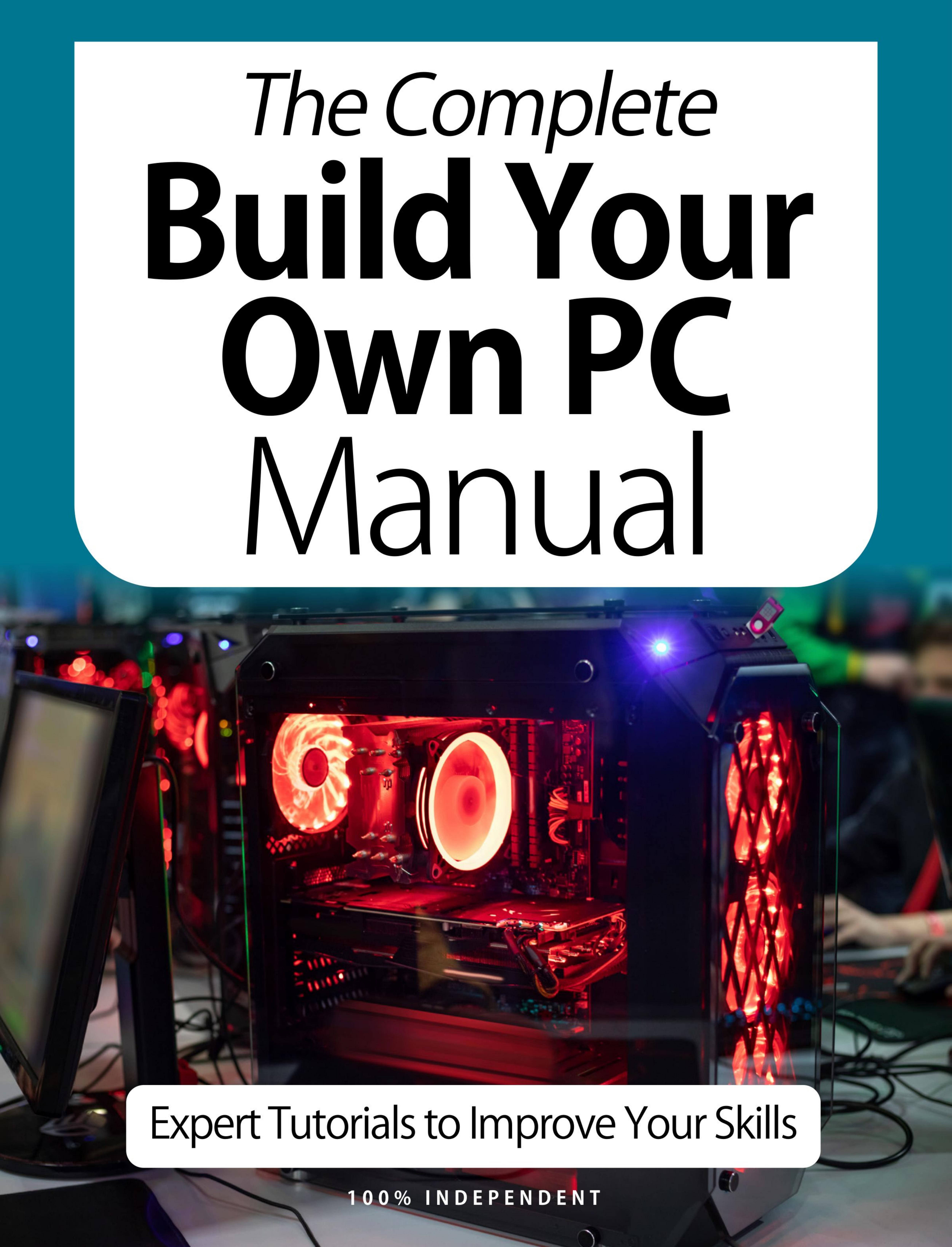 BDM's Made Easy Series: The Complete Build Your Own PC Manual - October 2020 by Unknow