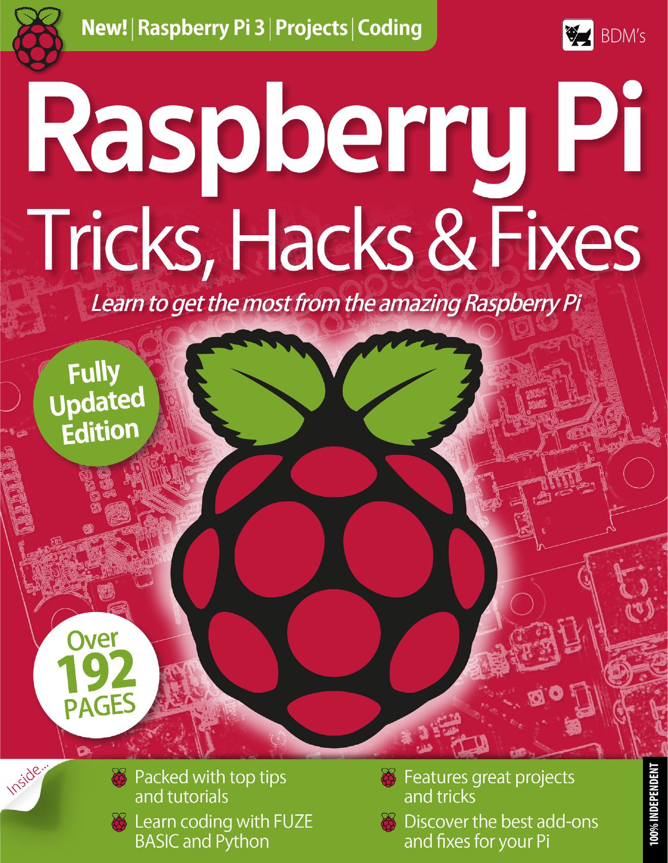 BDMâs Raspberry Pi: Tricks, Hacks & Fixes Guides (2018) by James Gale