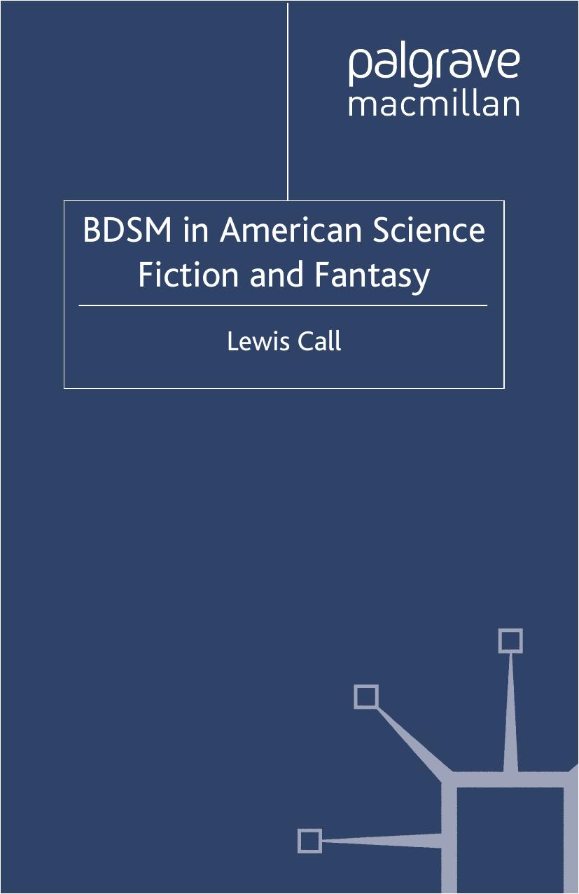 BDSM in American Science Fiction and Fantasy by Lewis Call (auth.)