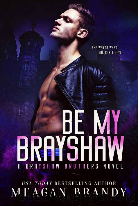 BE MY BRAYSHAW by Meagan Brandy