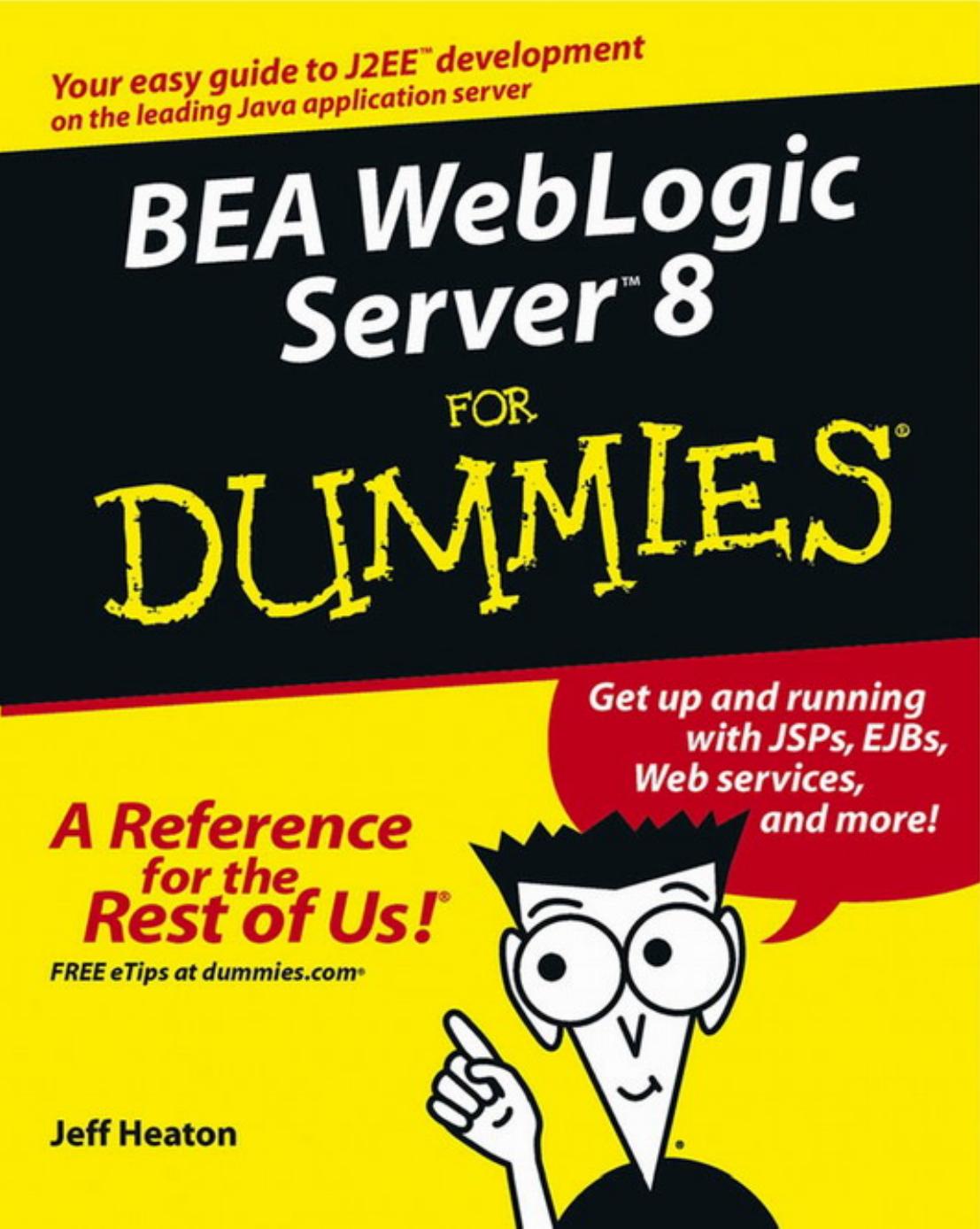 BEA WebLogic Server 8 for Dummies by Jeff Heaton Melody Layne