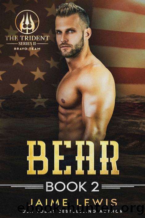 BEAR (The Trident Series II - BRAVO Team Book 2) by Jaime Lewis