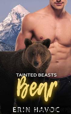 BEAR: A Shifter Ops Romance (Tainted Beasts Book 2) by Erin Havoc