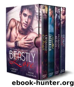 BEASTLY LOVE BOX SET: Romance Collection by Lindsey Hart & Rose Chapman