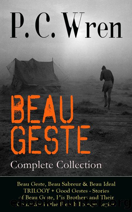 BEAU GESTE--Complete Collection by P. C. Wren