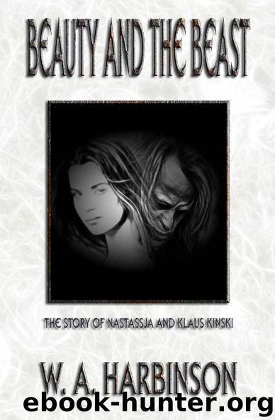 BEAUTY AND THE BEAST: THE STORY OF NASTASSJA AND KLAUS KINSKI by Harbinson W A