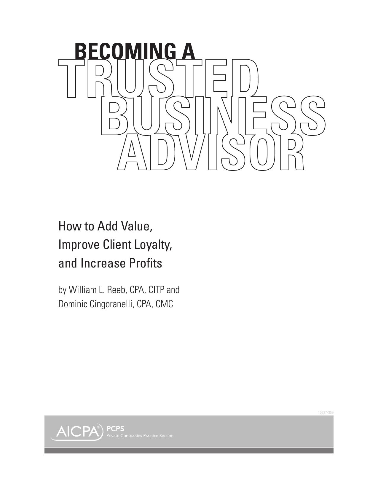 BECOMING A TRUSTED BUSINESS ADVISOR : how to add value, improve client loyalty, and increase... profits by REEB WILLIAM