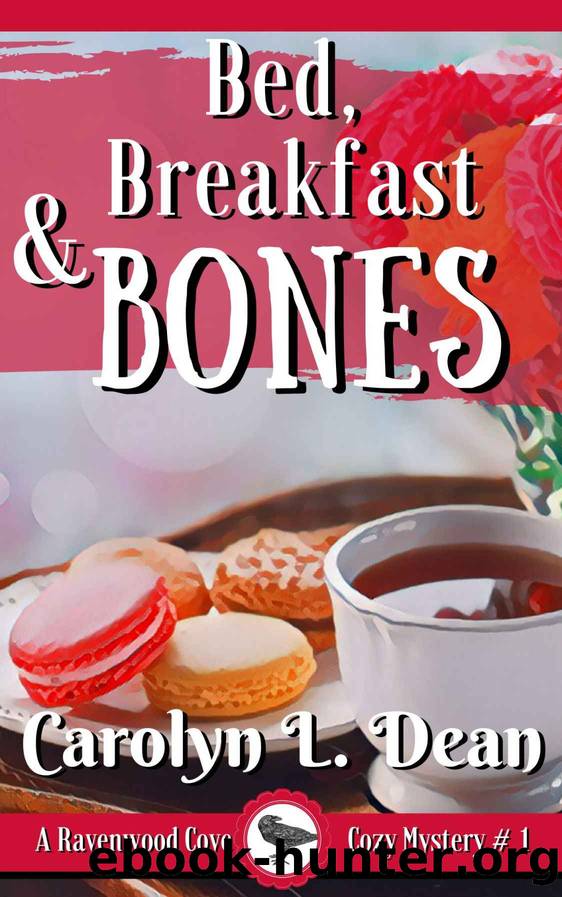 BED, BREAKFAST, and BONES: A Ravenwood Cove Cozy Mystery (book 1) by Dean Carolyn L