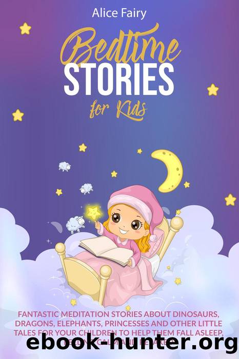 BEDTIME STORIES FOR KIDS by Alice Fairy