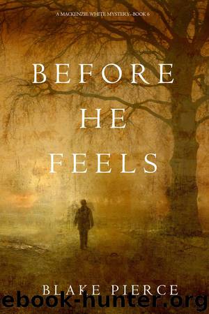 BEFORE HE FEELS by Blake Pierce