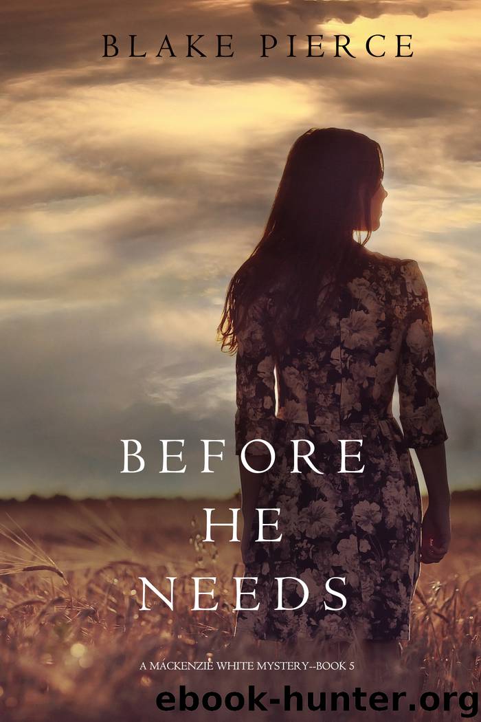 BEFORE HE NEEDS by Blake Pierce