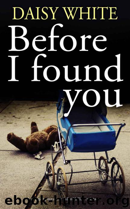 BEFORE I FOUND YOU by Daisy White