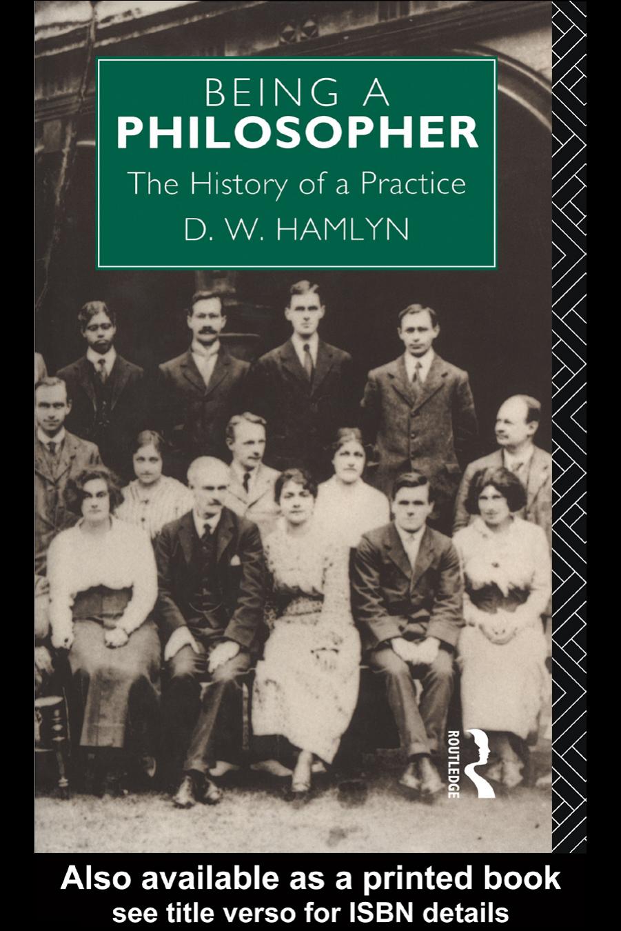 BEING A PHILOSOPHER: The History of a Practice by D.W.Hamlyn