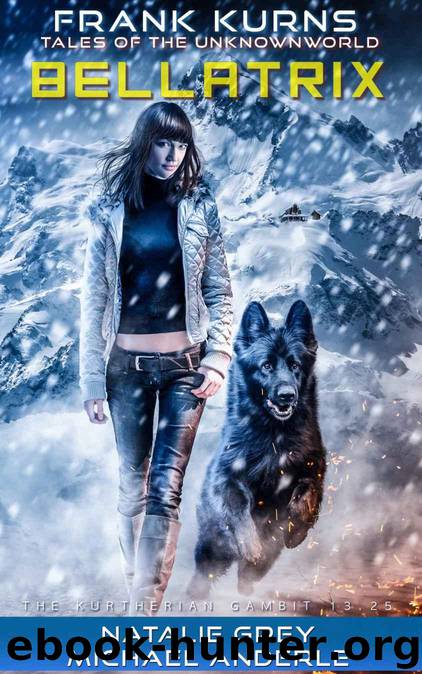 BELLATRIX (Frank Kurns Stories of the UnknownWorld Book 3) by Grey Natalie & Anderle Michael
