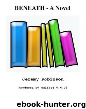 BENEATH - A Novel by Jeremy Robinson