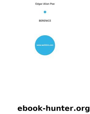 BERENICE by Edgar Allan Poe