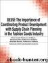 BESSI: The Importance of Coordinating Product Development with Supply Chain Planning in the Fashion Goods Industry by Munson Chuck