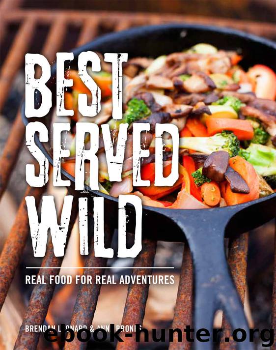 BEST SERVED WILD by BRENDAN LEONARD & ANNA BRONES