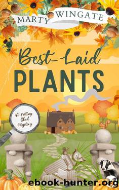 BEST-LAID PLANTS an utterly charming English garden murder mystery by MARTY WINGATE