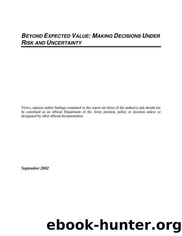 BEYOND EXPECTED VALUE: MAKING DECISIONS UNDER RISK AND UNCERTAINTY by RMM Technical Services Richard M. Males