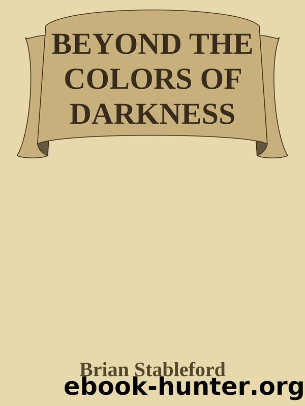 BEYOND THE COLORS OF DARKNESS by Brian Stableford