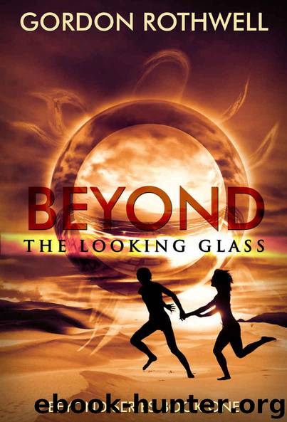 BEYOND THE LOOKING-GLASS: Book One in the BEYOND Series by Rothwell Gordon