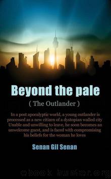 BEYOND THE PALE: ( The Outlander ) by Gil Senan Senan