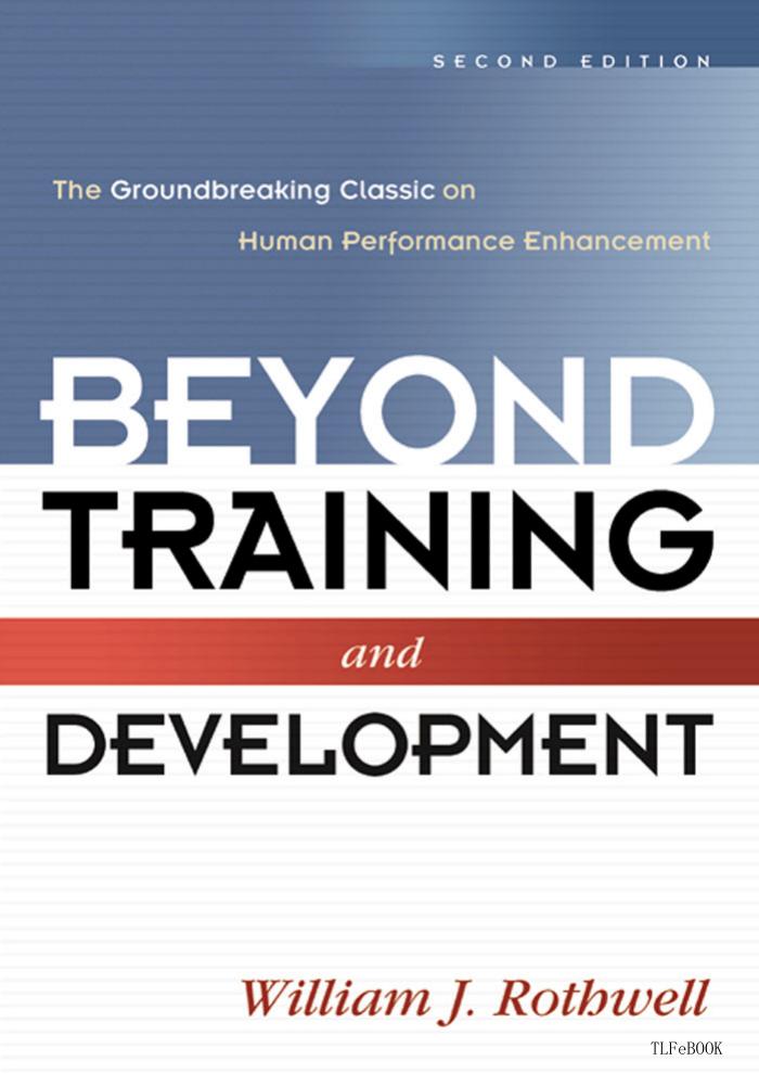 BEYOND TRAINING AND DEVELOPMENT, SECOND EDITION by William J. Rothwell
