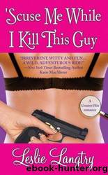 BFOA01 'Scuse Me While I Kill This Guy by Leslie Langtry